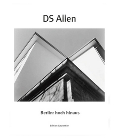 DS Allen - Berlin : Hoch hinaus - Fotografien