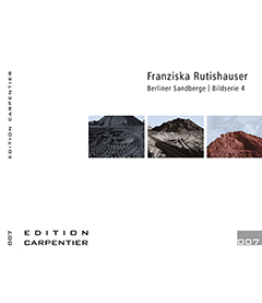 Franziska Rutishauser | Berliner Sandberge | Bildserie 4